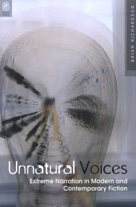 Unnatural Voices: Extreme Narration in Modern and Contemporary Fiction cover