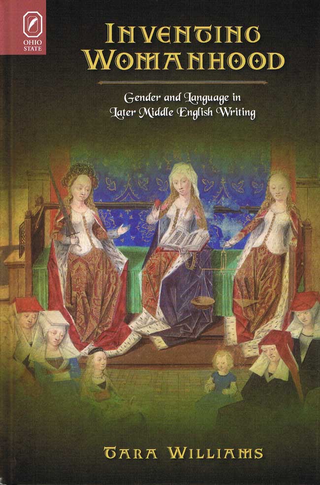 Inventing Womanhood: Gender and Language in Later Middle English Writing cover