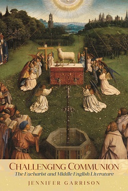 Challenging Communion: The Eucharist and Middle English Literature cover