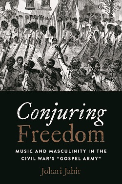 Conjuring Freedom: Music and Masculinity in the Civil War’s “Gospel Army” cover