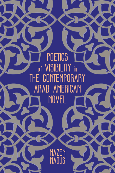 Poetics of Visibility in the Contemporary Arab American Novel cover
