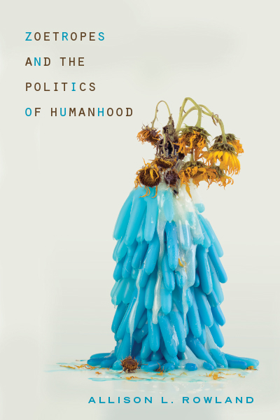 Zoetropes and the Politics of Humanhood book cover