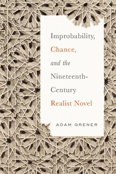 Improbability, Chance, and the Nineteenth-Century Realist Novel cover