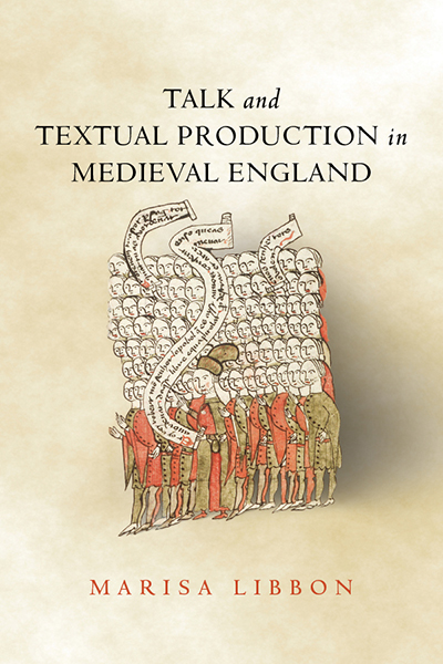 Talk and Textual Production in Medieval England book cover