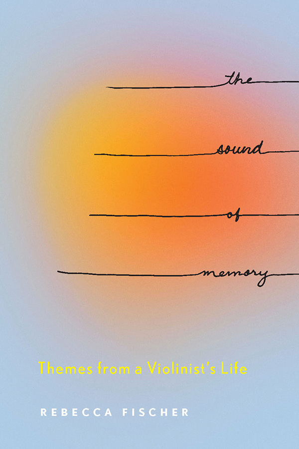 The Sound of Memory: Themes from a Violinist’s Life cover