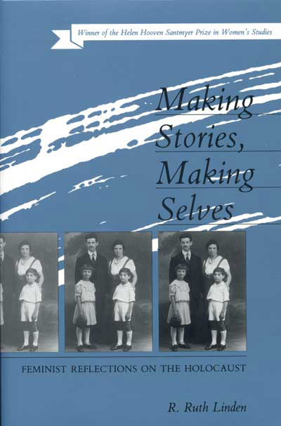 Making Stories, Making Selves: Feminist Reflections on the Holocaust cover