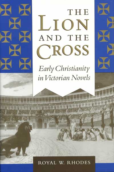 The Lion and the Cross: Early Christianity in Victorian Novels cover
