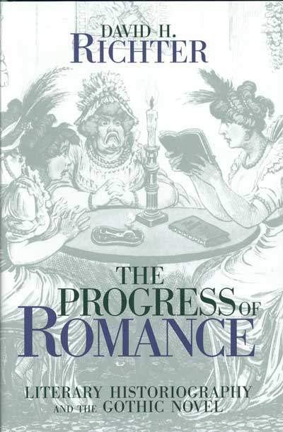 The Progress of Romance: Literary Historiography and the Gothic Novel cover
