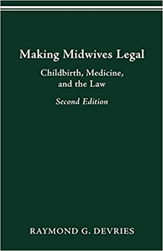 Making Midwives Legal: Childbirth, Medicine, and the Law. Second Edition cover