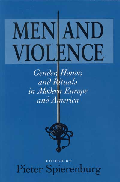 Men and Violence: Gender, Honor, and Rituals in Modern Europe and America cover