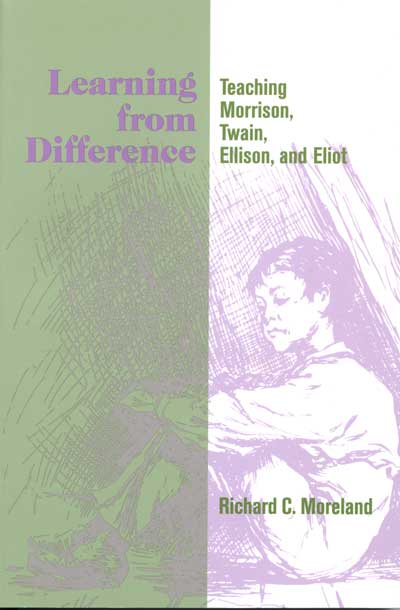Learning from Difference: Teaching Morrison, Twain, Ellison, and Eliot cover