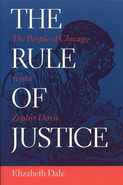 The Rule of Justice: The People of Chicago versus Zephyr Davis cover