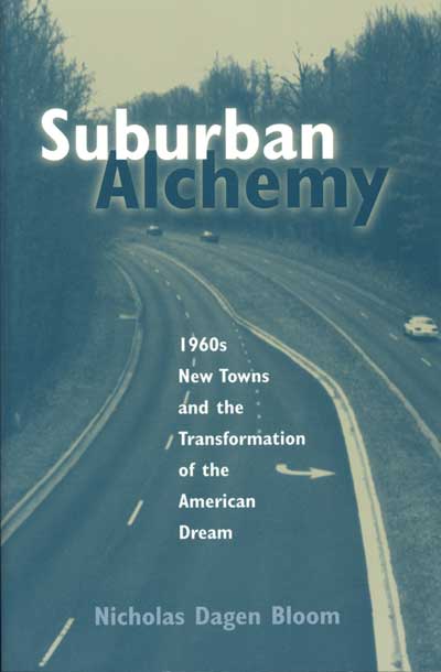 Suburban Alchemy: 1960s New Towns and the Transformation of the American Dream cover