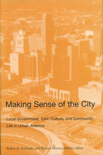 Making Sense of the City: Local Government, Civic Culture, and Community Life in Urban America cover