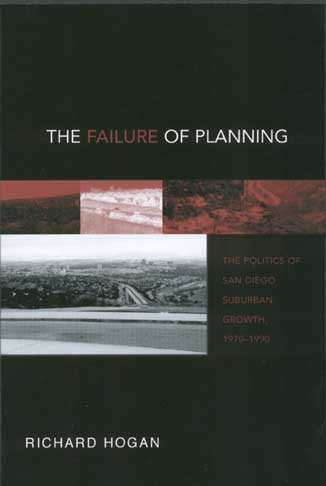 The Failure of Planning: Permitting Sprawl in San Diego Suburbs, 1970–1999 cover