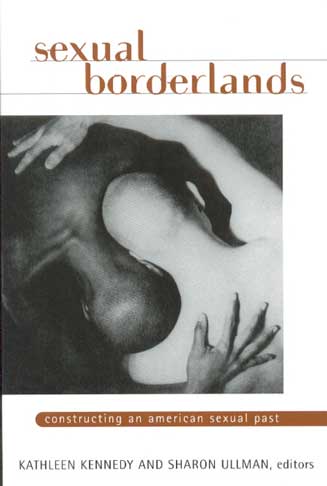 Sexual Borderlands: Constructing an American Sexual Past cover