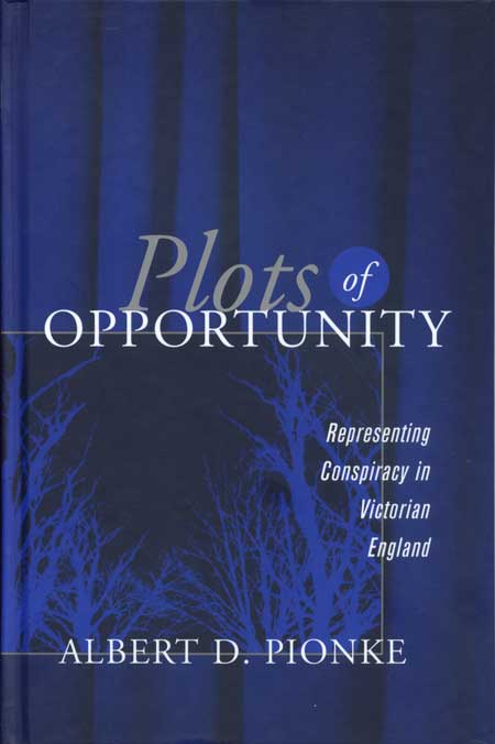 Plots of Opportunity: Representing Conspiracy in Victorian England cover