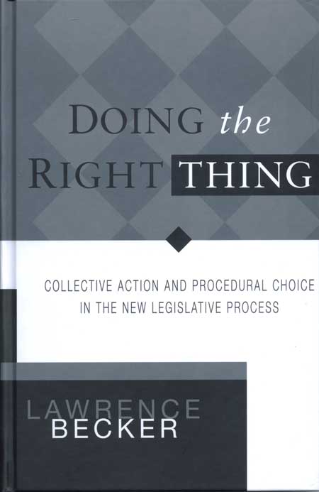 Doing the Right Thing: Collective Action and Procedural Choice in the New Legislative Process cover
