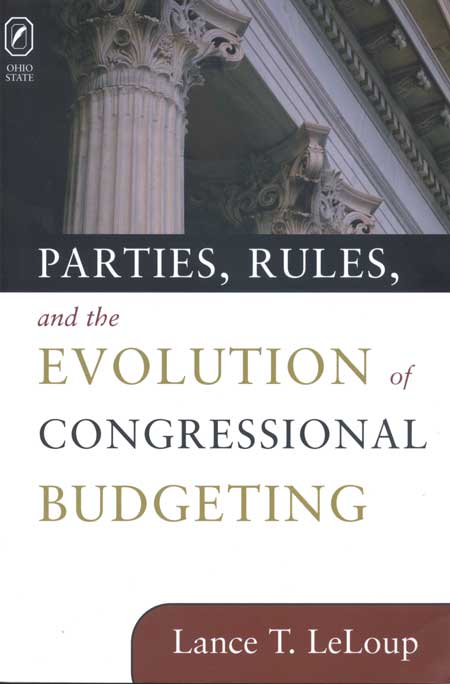 Parties, Rules, and the Evolution of Congressional Budgeting cover