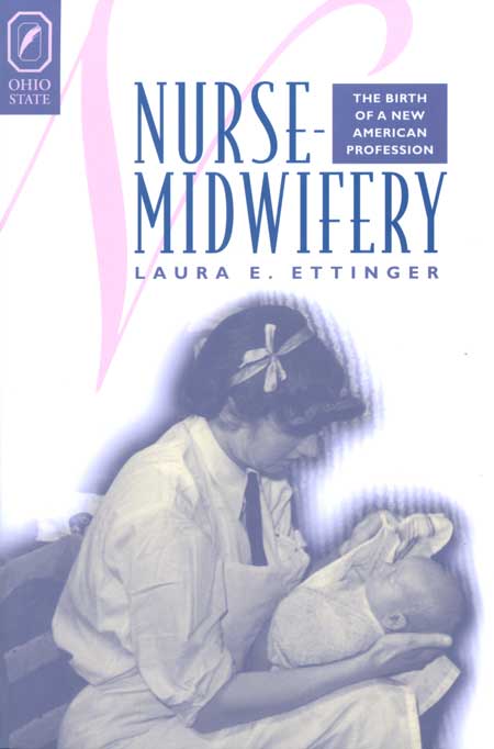 Nurse-Midwifery: The Birth of a New American Profession cover