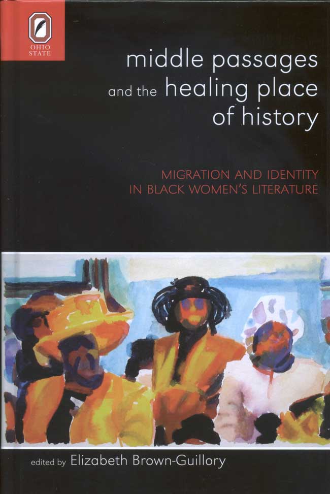 Middle Passages and the Healing Place of History: Migration and Identity in Black Women’s Literature cover