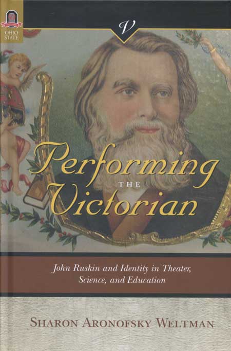 Performing the Victorian: John Ruskin and Identity in Theater, Science, and Education cover
