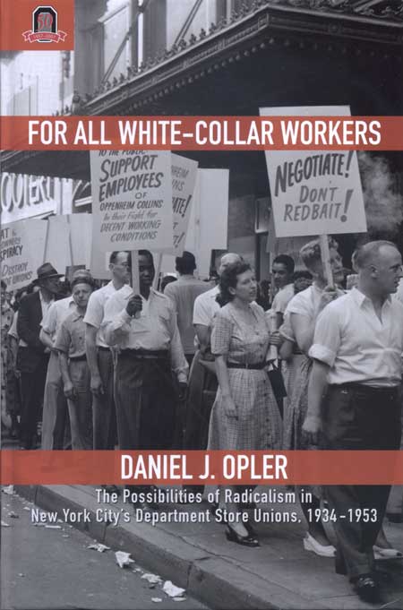 For All White-Collar Workers: The Possibilities of Radicalism in New York City’s Department Store Unions, 1934--1953 cover