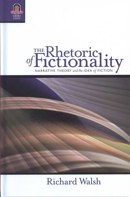 The Rhetoric of Fictionality: Narrative Theory and the Idea of Fiction cover