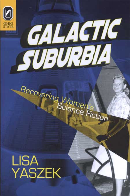Galactic Suburbia: Recovering Women’s Science Fiction cover