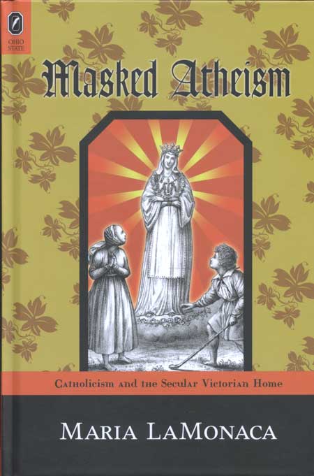 Masked Atheism: Catholicism and the Secular Victorian Home cover