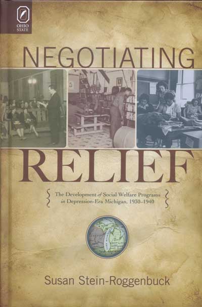 Negotiating Relief: The Development of Social Welfare Programs in Depression-Era Michigan, 1930–1940 cover