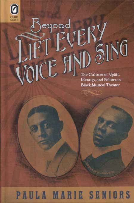 Beyond Lift Every Voice and Sing: The Culture of Uplift, Identity, and Politics in Black Musical Theater cover