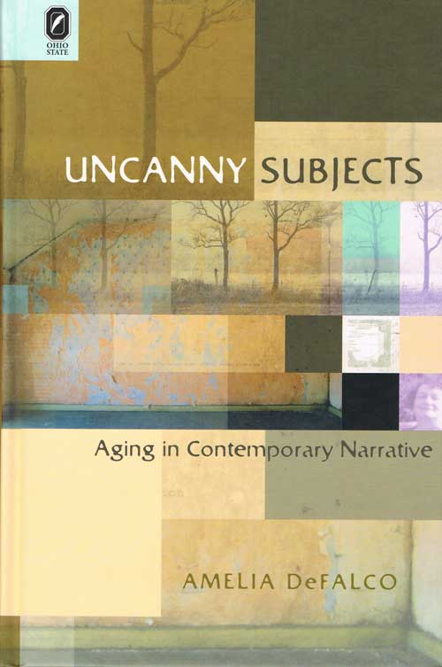 Uncanny Subjects: Aging in Contemporary Narrative cover
