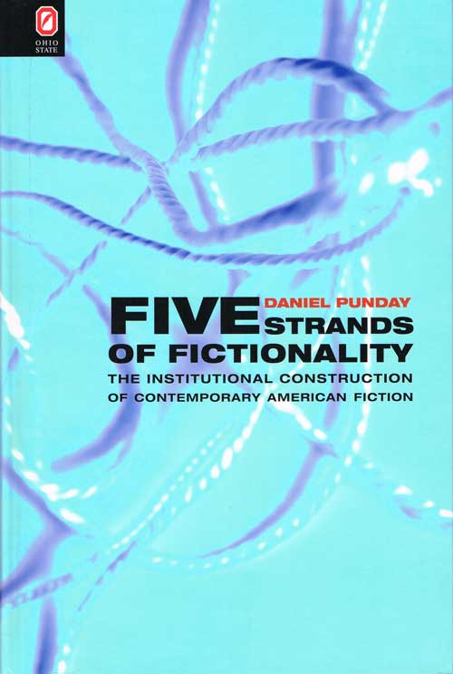 Five Strands of Fictionality: The Institutional Construction of Contemporary American Fiction cover