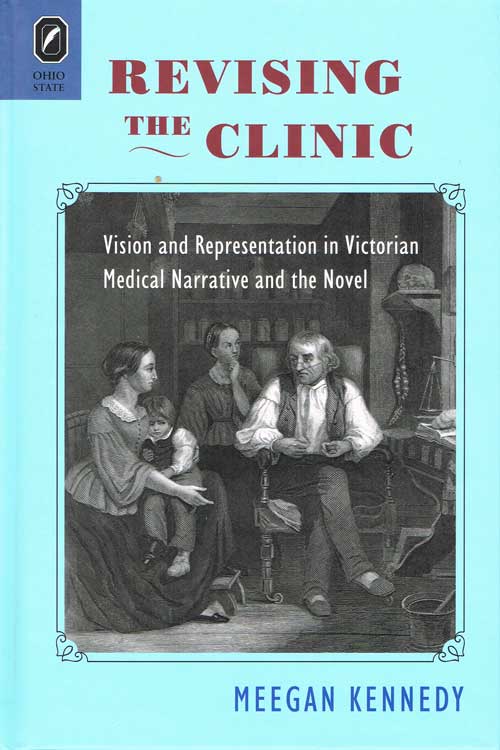 Revising the Clinic: Vision and Representation in Victorian Medical Narrative and the Novel cover