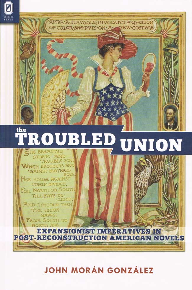 The Troubled Union: Expansionist Imperatives in Post-Reconstruction American Novels cover