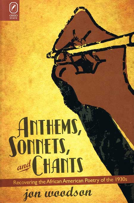 Anthems, Sonnets, and Chants: Recovering the African American Poetry of the 1930s cover
