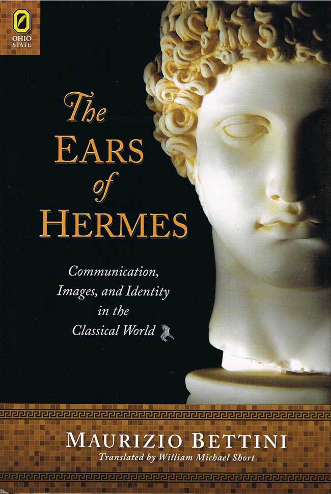 The Ears of Hermes: Communication, Images, and Identity in the Classical World cover