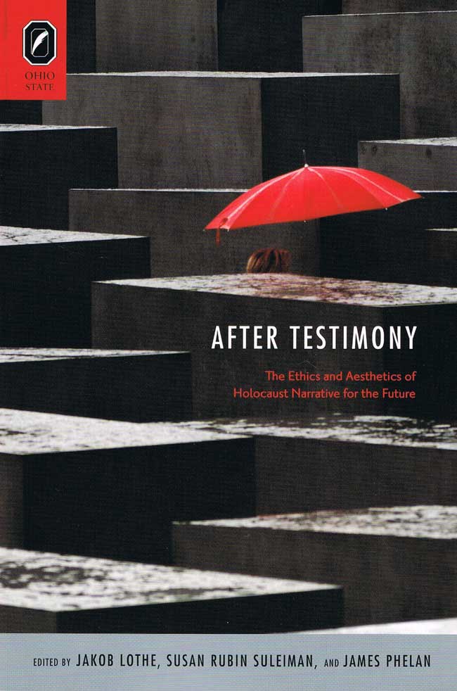 After Testimony: The Ethics and Aesthetics of Holocaust Narrative for the Future cover