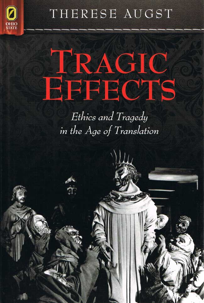 Tragic Effects: Ethics and Tragedy in the Age of Translation cover