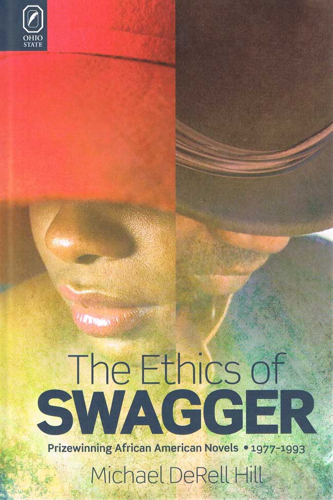 The Ethics of Swagger: Prizewinning African American Novels, 1977–1993 cover