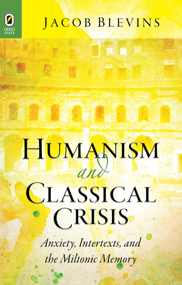 Humanism and Classical Crisis: Anxiety, Intertexts, and the Miltonic Memory cover