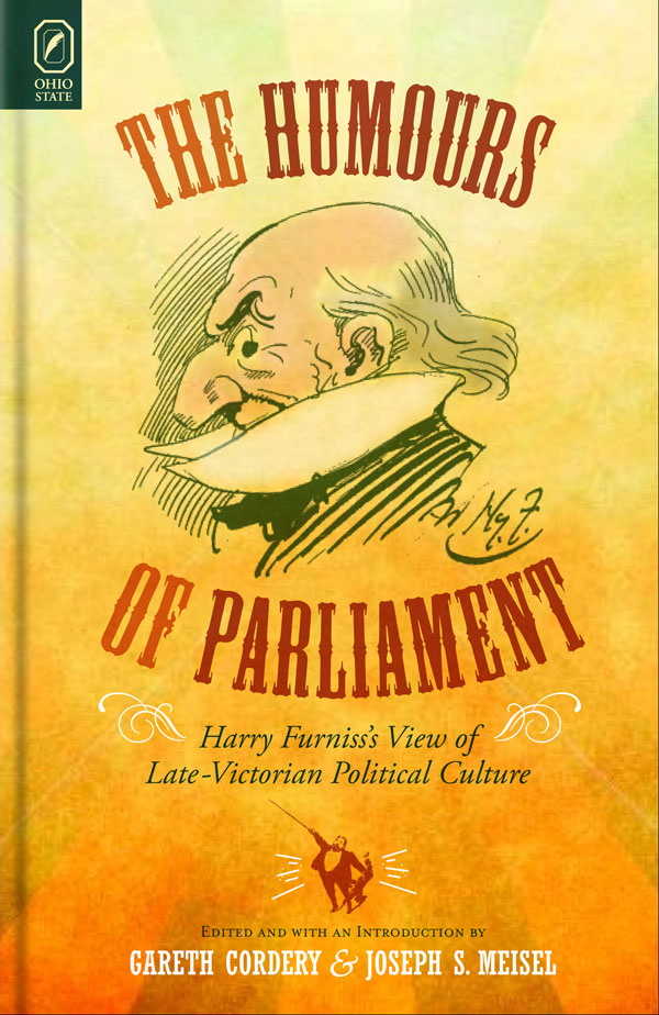 The Humours of Parliament: Harry Furniss’s View of Late-Victorian Political Culture cover