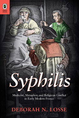 Syphilis: Medicine, Metaphor, and Religious Conflict in Early Modern France cover