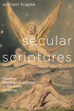 Secular Scriptures: Modern Theological Poetics in the Wake of Dante cover