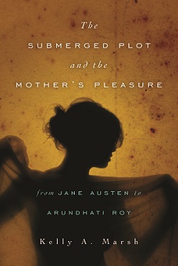 The Submerged Plot and the Mother's Pleasure from Jane Austen to Arundhati Roy cover