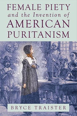 Female Piety and the Invention of American Puritanism cover