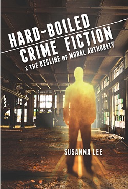 Hard-Boiled Crime Fiction and the Decline of Moral Authority cover