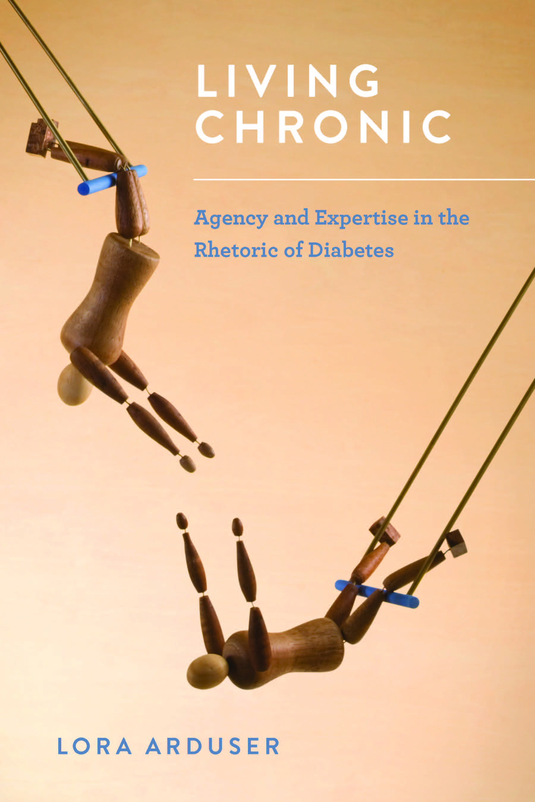 Living Chronic: Agency and Expertise in the Rhetoric of Diabetes cover