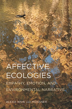 Affective Ecologies: Empathy, Emotion, and Environmental Narrative cover